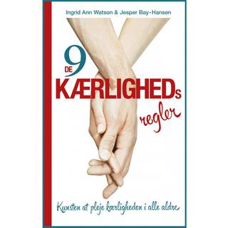 De 9 kærlighedsregler - kunsten at pleje kærligheden i alle aldre