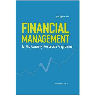 Financial Management - for the Academy Profession Programme - Lone Hansen;Torben Rosenkilde Jensen;Morten Dalbøge