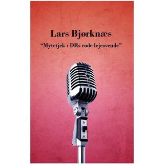 Mytetjek : DRs røde lejesvende