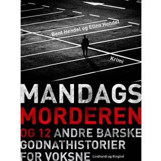 Mandagsmorderen og 12 andre barske godnathistorier for voksne