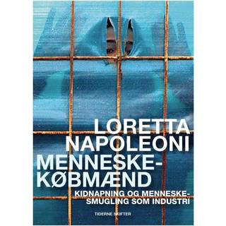 Menneskekøbmænd - Kidnapning og menneskesmugling som milliardindustri - Loretta Napoleoni
