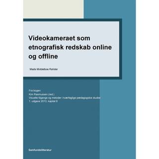 Videokameraet som etnografisk redskab online og offline