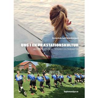 Ung i en præstationskultur.