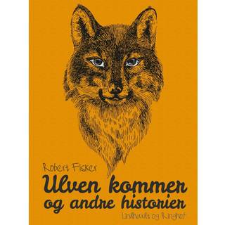 Ulven kommer og andre historier