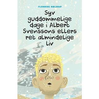 Syv guddommelige dage i Albert Svenssons ellers ret almindelige liv