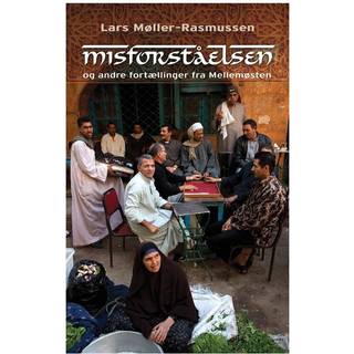 Misforståelsen og andre fortællinger fra Mellemøsten