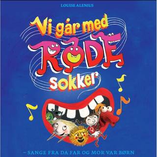 Vi går med røde sokker - sange fra da far og mor var børn