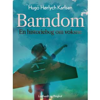 Barndom. En historiebog om voksne