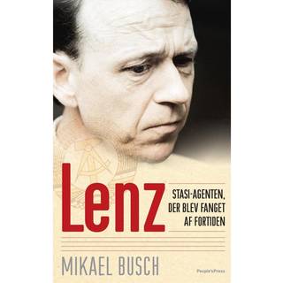 Lenz - Stasi-agenten, der blev fanget af fortiden
