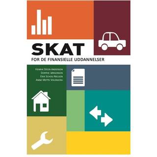 Skat for de finansielle uddannelser - Henrik Steen Andersen;Dorthe Jørgensen;Erik Schou Nielsen;Anne Mette Voldbjerg