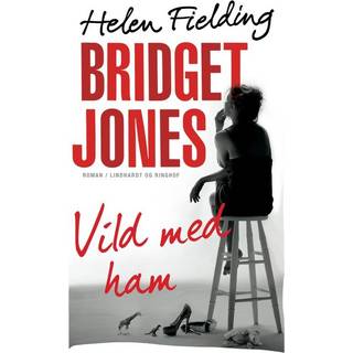 Bridget Jones: Vild med ham af Helen Fielding