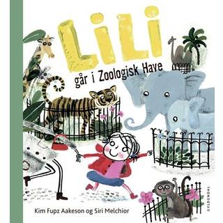Lili går i zoologisk have - Kim Fupz Aakeson;Siri Melchior