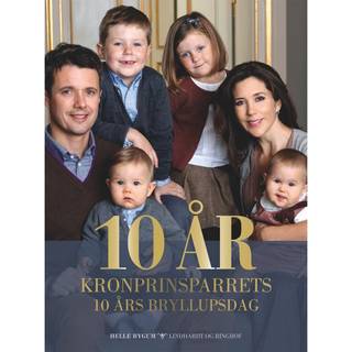 10 år - Kronprinsparrets 10 års bryllupsdag