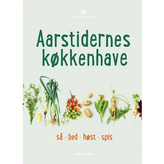 Aarstidernes køkkenhave - Søren Ejlersen & Frank van Beek
