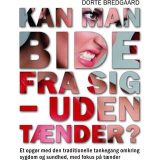 Kan man bide fra sig - uden tænder?