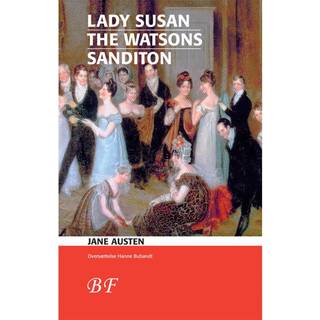 Lady Susan * The Watsons * Sanditon