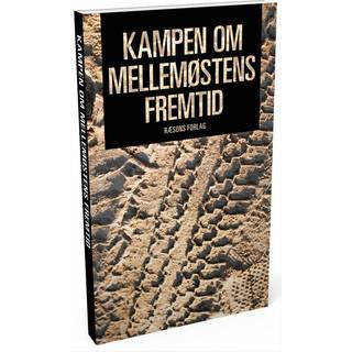 Kampen om Mellemøstens Fremtid