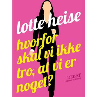 Hvorfor skal vi ikke tro, at vi er noget?