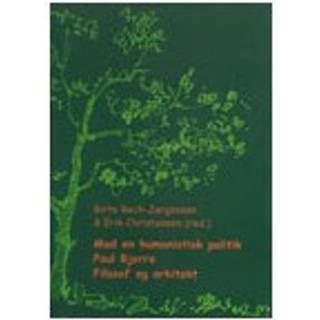 Mod en humanistisk politik - Poul Bjerre. Filosof og arkitekt