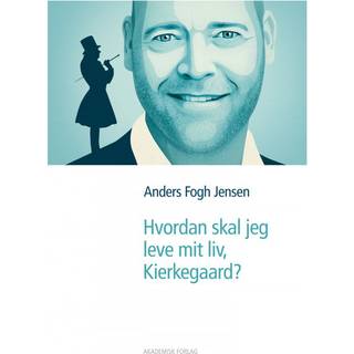 Hvordan skal jeg leve mit liv, Kierkegaard?