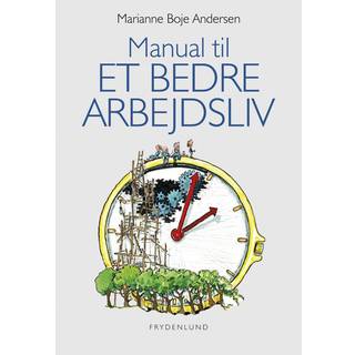 Manual til et bedre arbejdsliv