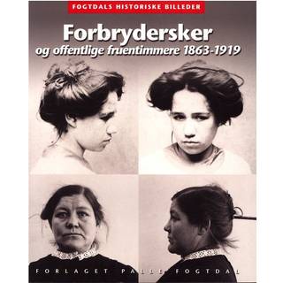 Forbrydersker og offentlige fruentimmere 1863-1919