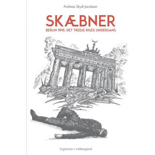 Skæbner – Berlin 1945, Det Tredje Riges undergang