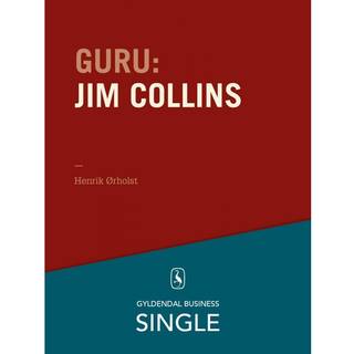 Guru: Jim Collins - en lang proces for fantastiske virksomheder