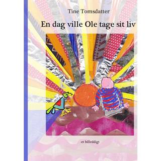 En dag ville Ole tage sit liv