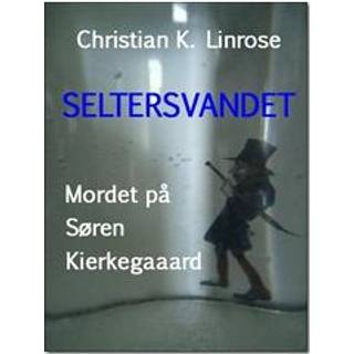 Seltersvandet - Mordet på Søren Kierkegaard