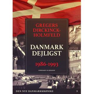 Den nye Danmarkskrønike: Danmark dejligst 1986-1993