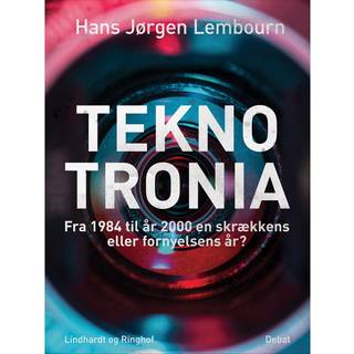 Teknotronia. Fra 1984 til år 2000 - skrækkens eller fornyelsens år?
