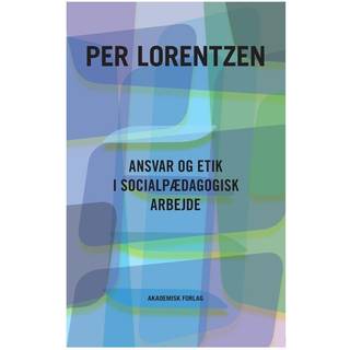 Ansvar og etik i socialpædagogisk arbejde
