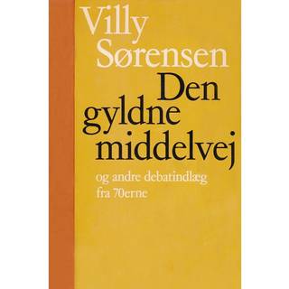 Den gyldne middelvej og andre debatindlæg