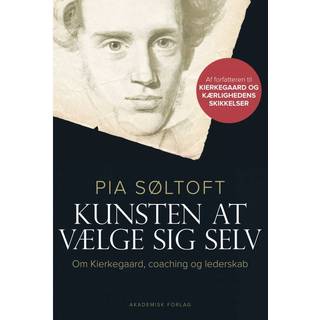 Kunsten at vælge sig selv. Om Kierkegaard, coaching og lederskab