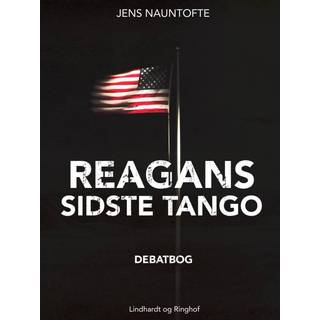 Reagans sidste tango - USA's Mellemøstpolitik i kritisk belysning