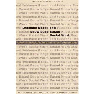 Evidence Based and Knowledge Based Social Work (0, 2008) | Inge M. Bryderup