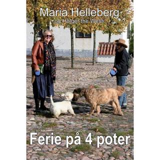 Maria Helleberg og Holger the Westi - Ferie på 4 poter
