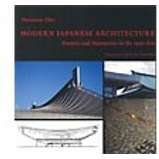 Modern Japanese Architecture - Masters and Mannerists in the 1950-60s