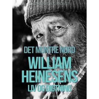Det muntre nord. William Heinesens liv og digtning