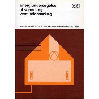 Anvisning 162: Energiundersøgelse af varme- og ventilationsanlæg