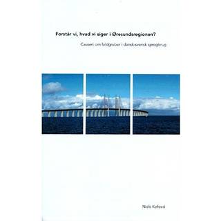 Forstår vi, hvad vi siger i Øresundsregionen?