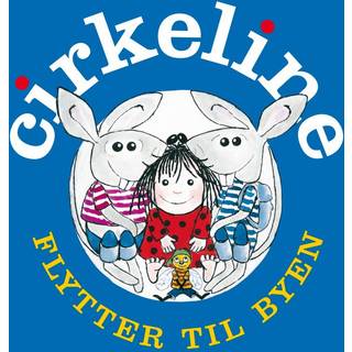 Cirkeline flytter til byen