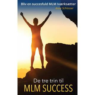 De tre trin til MLM Success