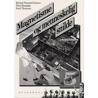 Ny fysik/kemi 5. Magnetisme og menneskelig snilde