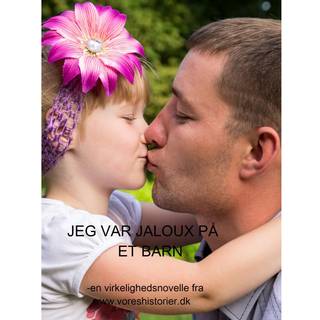 Jeg var jaloux på et barn