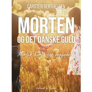 Morten og det danske guld - Morten Korch for begyndere