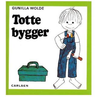 Gunilla Wolde - Totte bygger 4