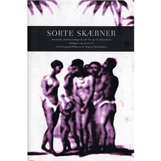 Sorte skæbner. Autentiske slaveberetninger fra det 18. og 19. århundrede