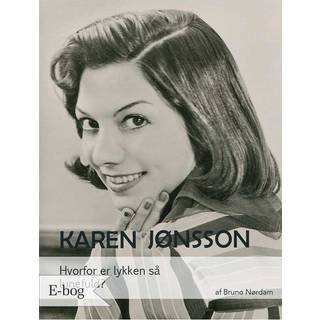 Karen Jønsson - Hvorfor er lykken så lunefuld?